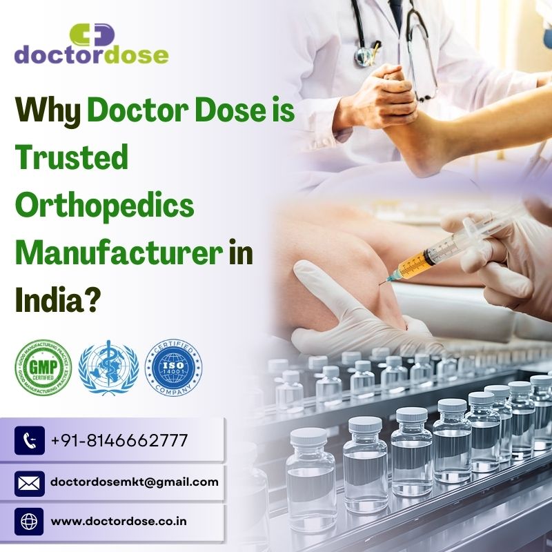 Why Doctor Dose is Trusted Orthopedics Manufacturer in India?