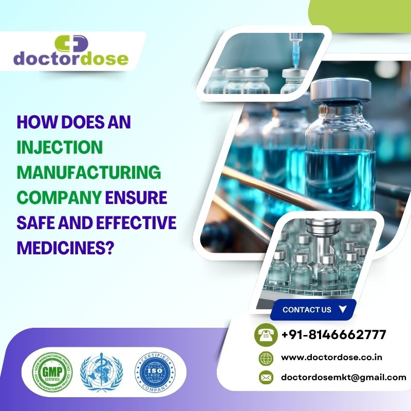 How Does an Injection Manufacturing Company Ensure Safe and Effective Medicines?