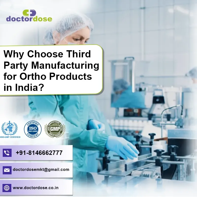 Why Choose Third Party Manufacturing for Ortho Products in India?